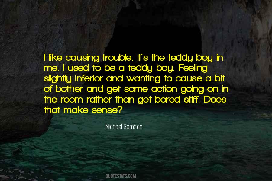 Cause Trouble Quotes #959187