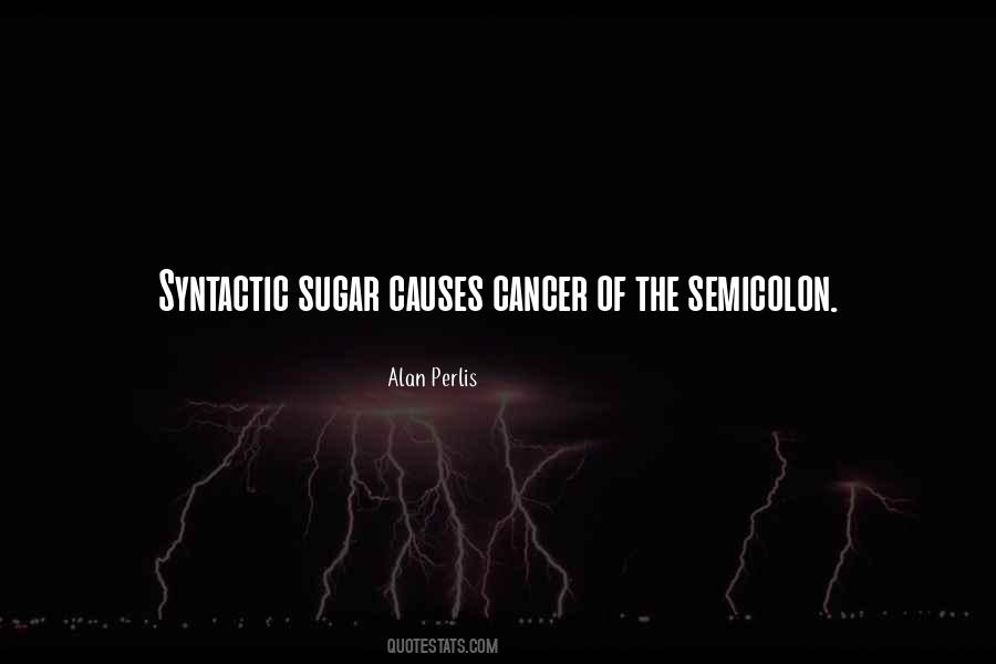 Causes Of Cancer Quotes #1596305