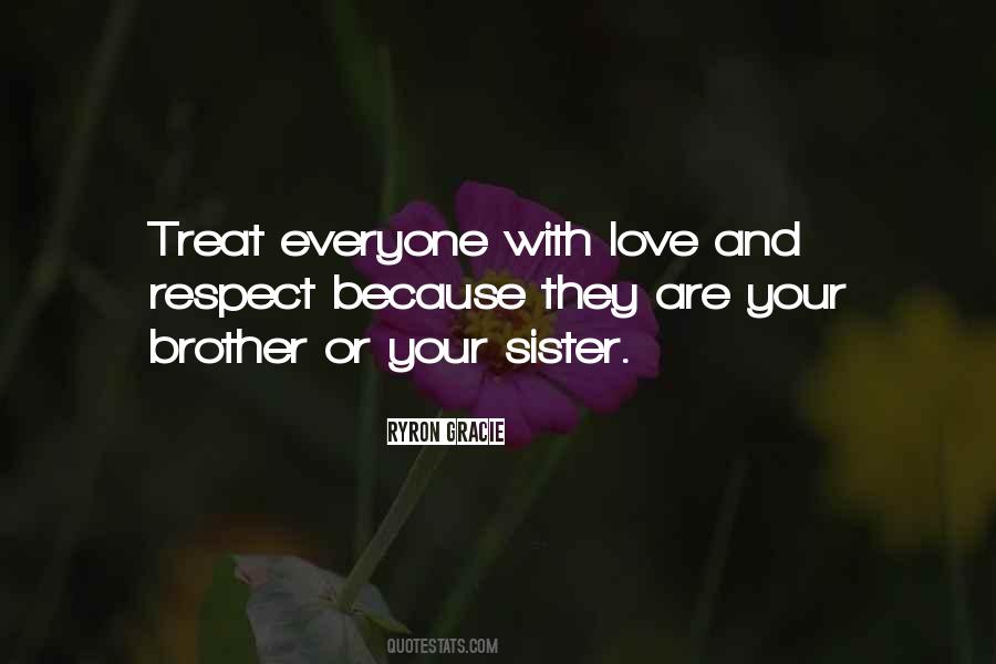 Treat Everyone With Respect Quotes #577476