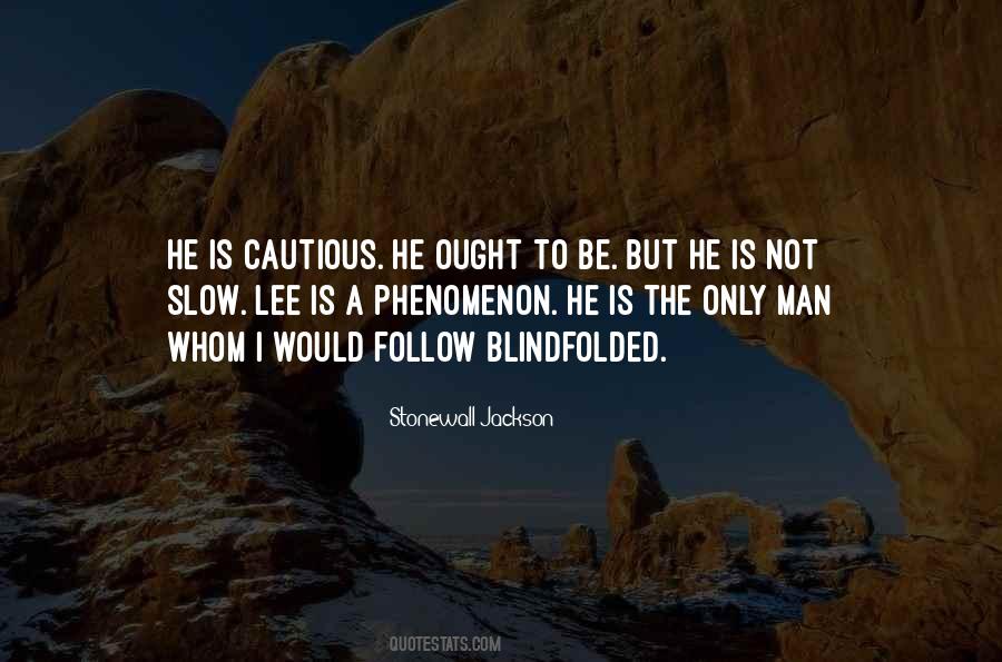 Cautious Man Quotes #1581711