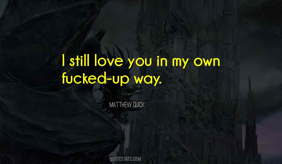 Way I Love You Quotes #108387