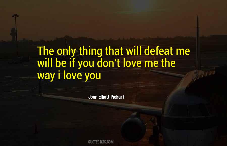 Way I Love You Quotes #1314171