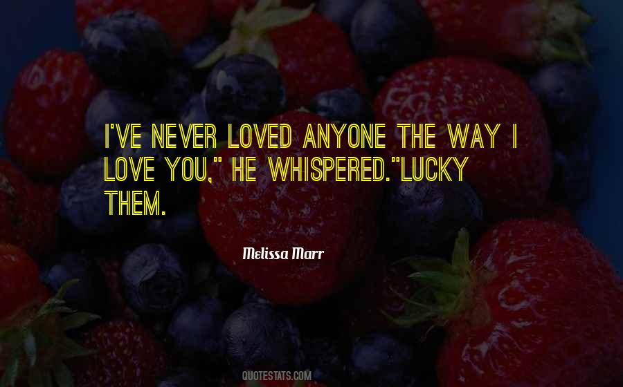 Way I Love You Quotes #493421
