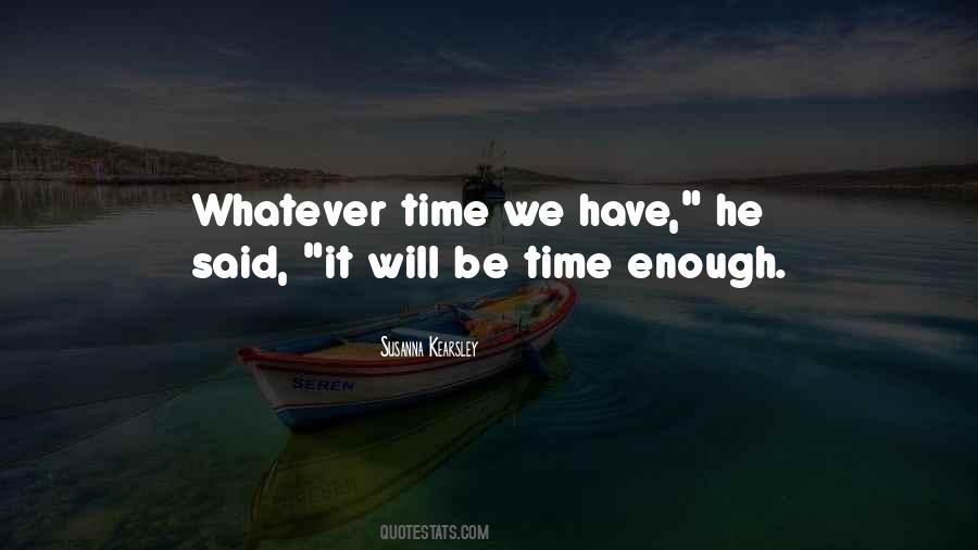 Time We Have Quotes #1340701