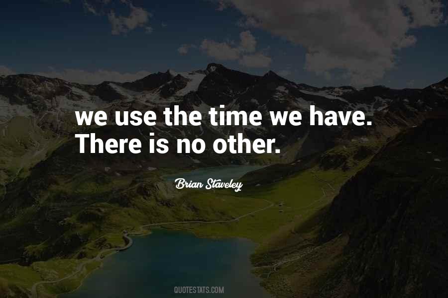 Time We Have Quotes #1400349