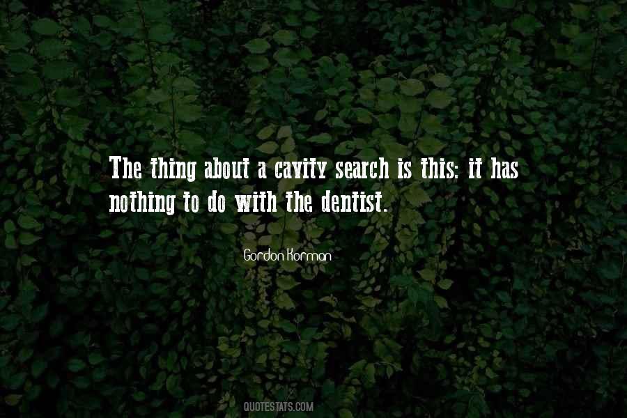 Cavity Search Quotes #1568513