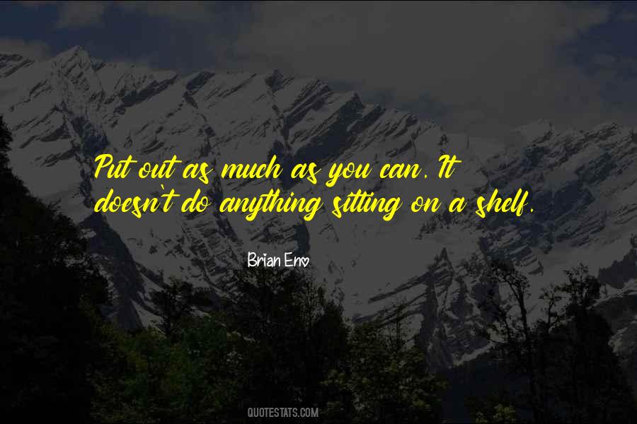 Put On A Shelf Quotes #1135929