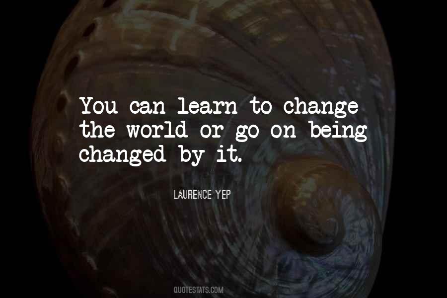 Being Changed Quotes #1463778