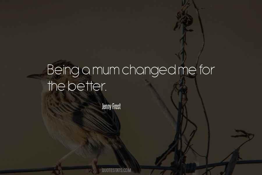 Being Changed Quotes #394650