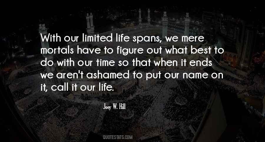 Quotes About Limited Life #401950