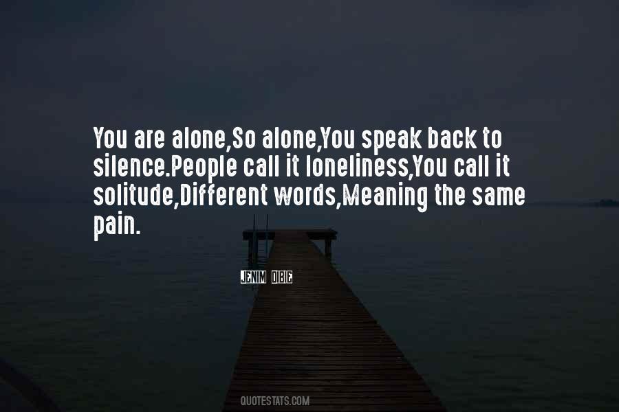 Loneliness Is So Sad Quotes #829555