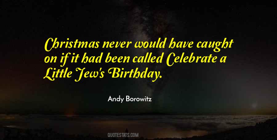 Celebrate His Birthday Quotes #1497701