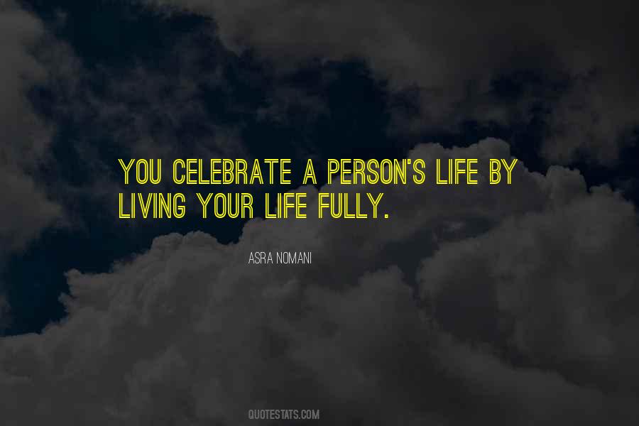 Celebrate His Life Quotes #465538
