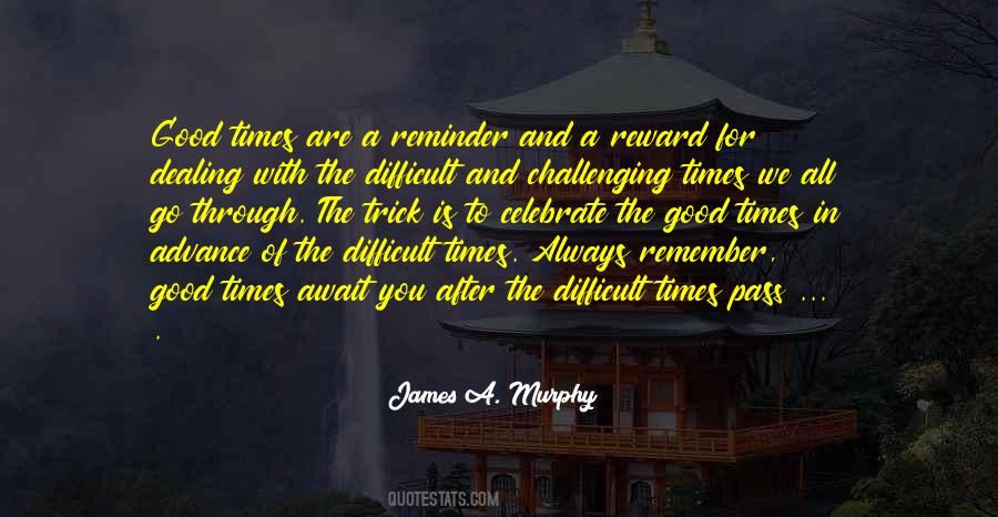 Celebrate The Good Times Quotes #914362