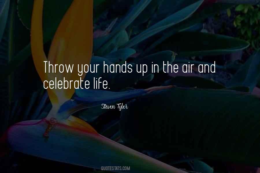 Celebrate Your Life Quotes #1164898