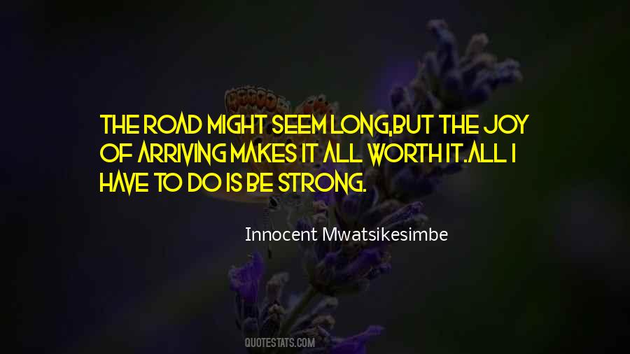 Quotes About The Road Is Long #112498