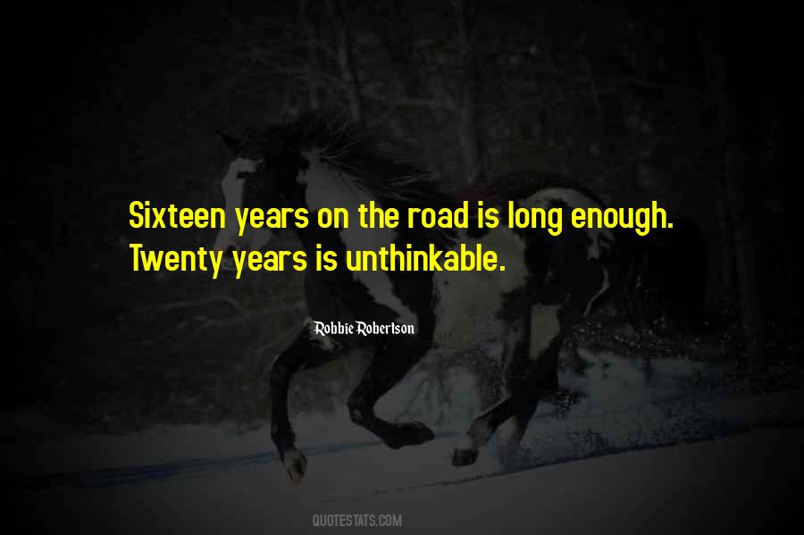 Quotes About The Road Is Long #1269714