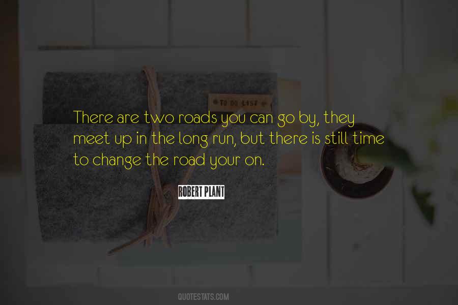 Quotes About The Road Is Long #464362