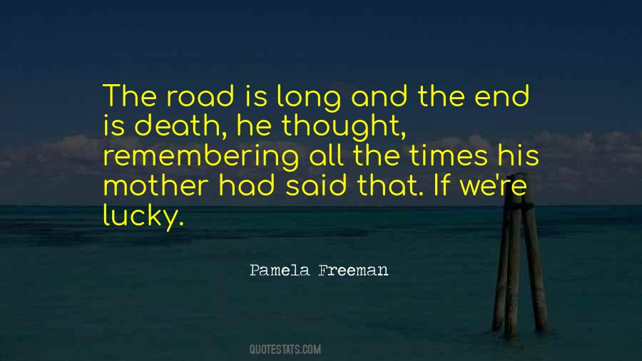 Quotes About The Road Is Long #989006