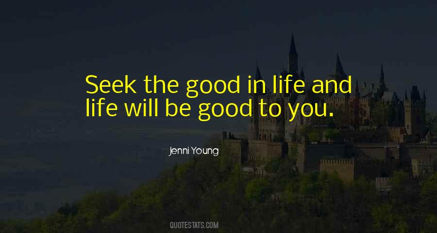Good Life Goodness Quotes #1621006