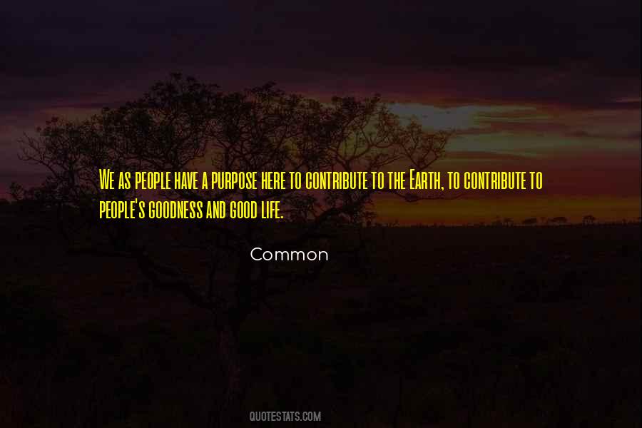Good Life Goodness Quotes #30968
