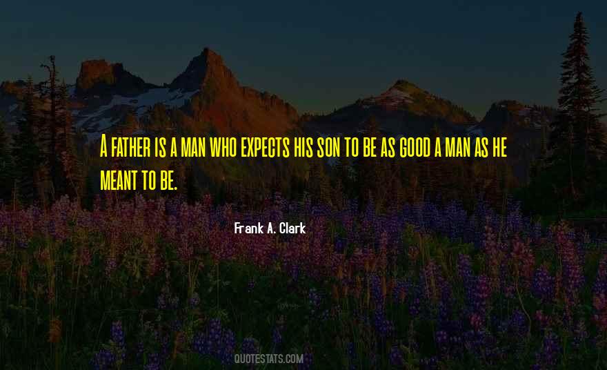 A Good Father Is Quotes #913407