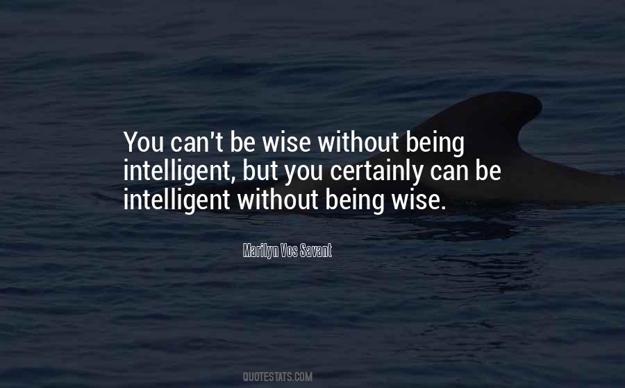 Be Intelligent Quotes #619258