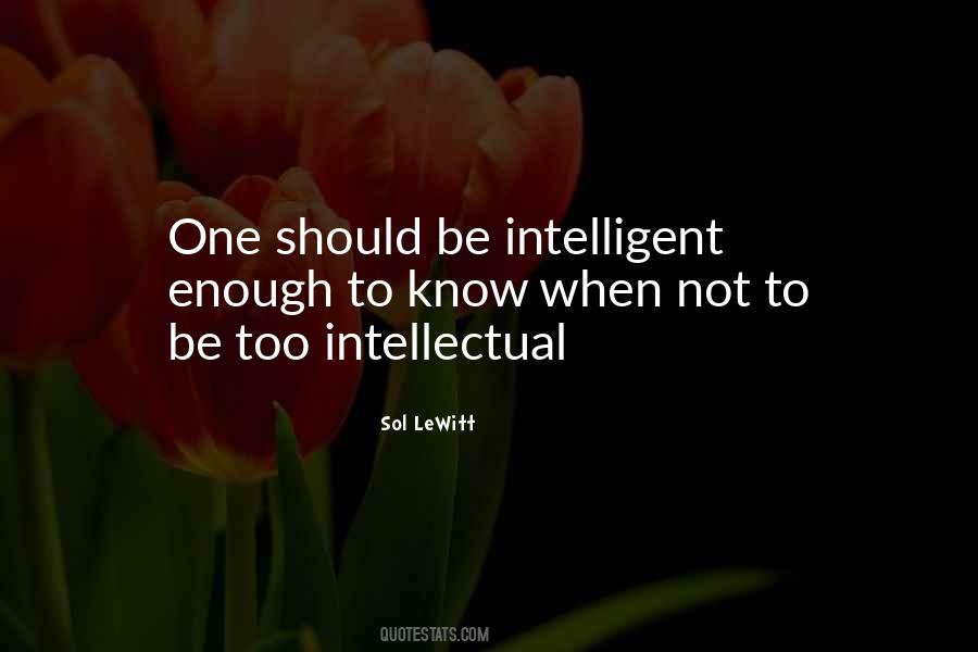 Be Intelligent Quotes #73408