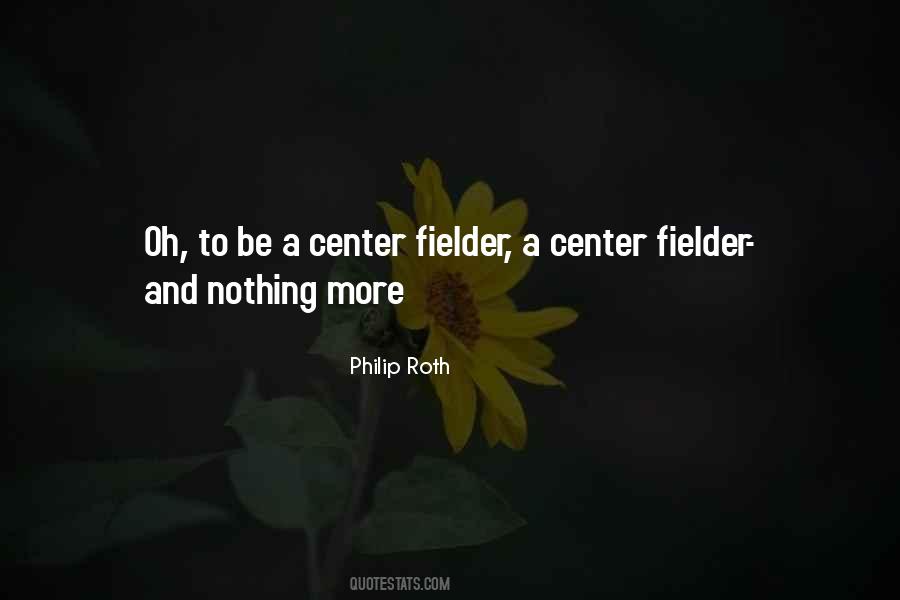 Center Fielder Quotes #1738764