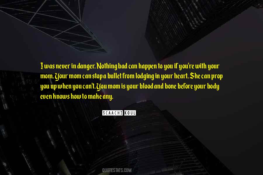 Nothing Bad Can Happen Quotes #1411840