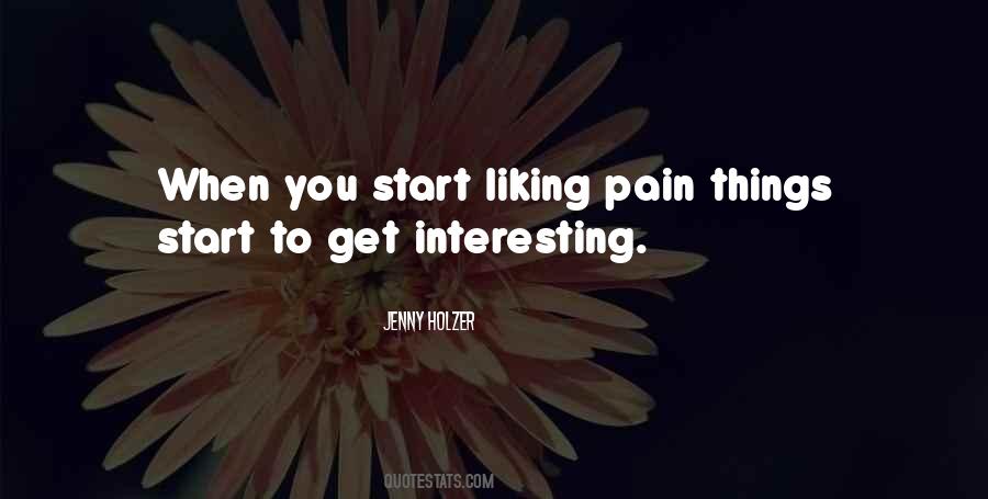 Quotes About Liking Pain #1758069