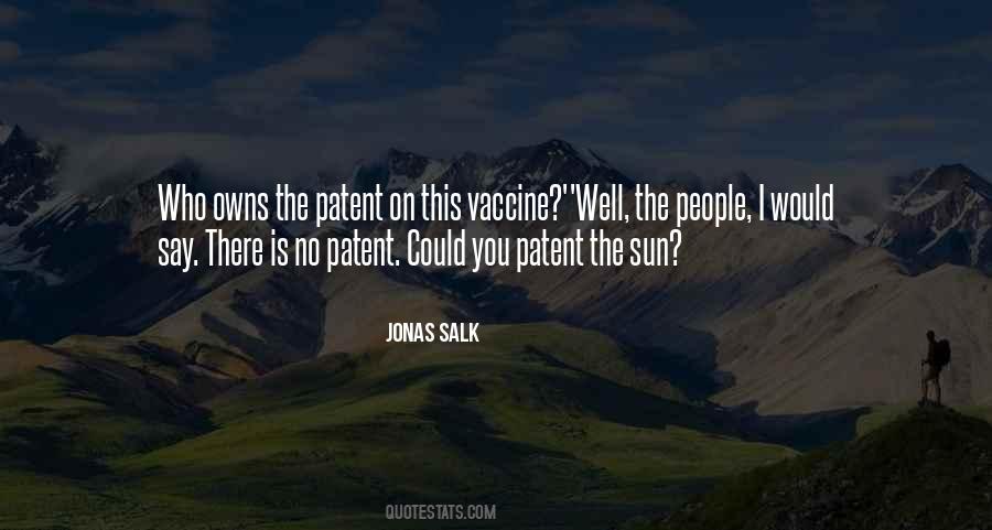 Jonas Salk Vaccine Quotes #1070702