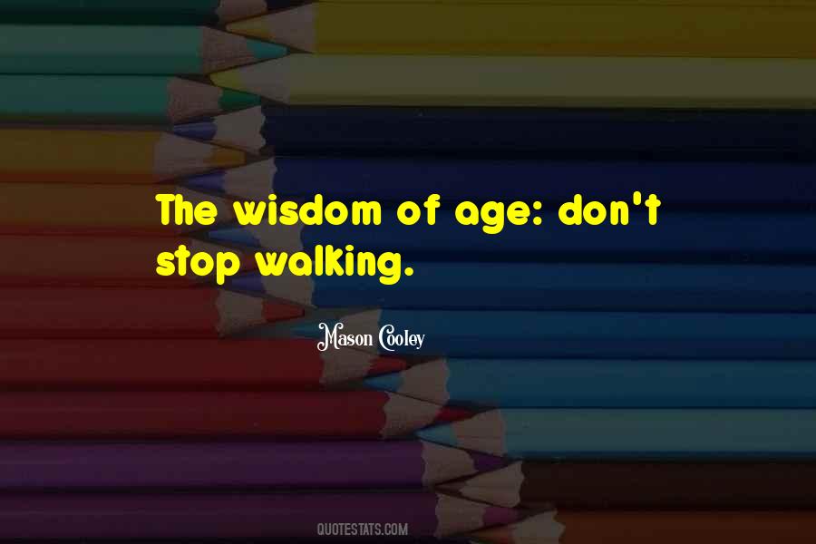 Wisdom Of Age Quotes #348680