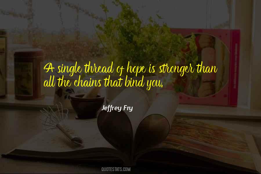 Chains That Bind Quotes #1417779