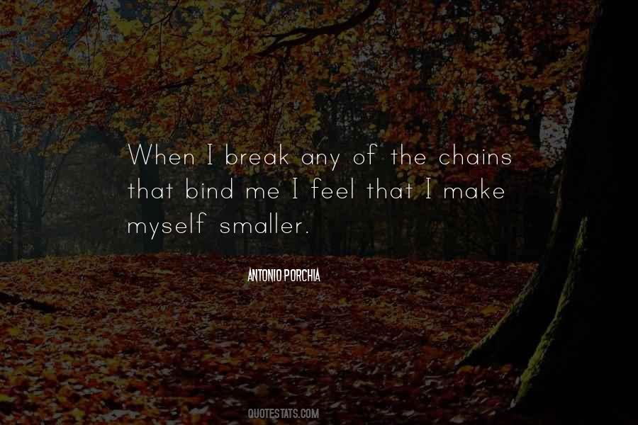 Chains That Bind You Quotes #1793777