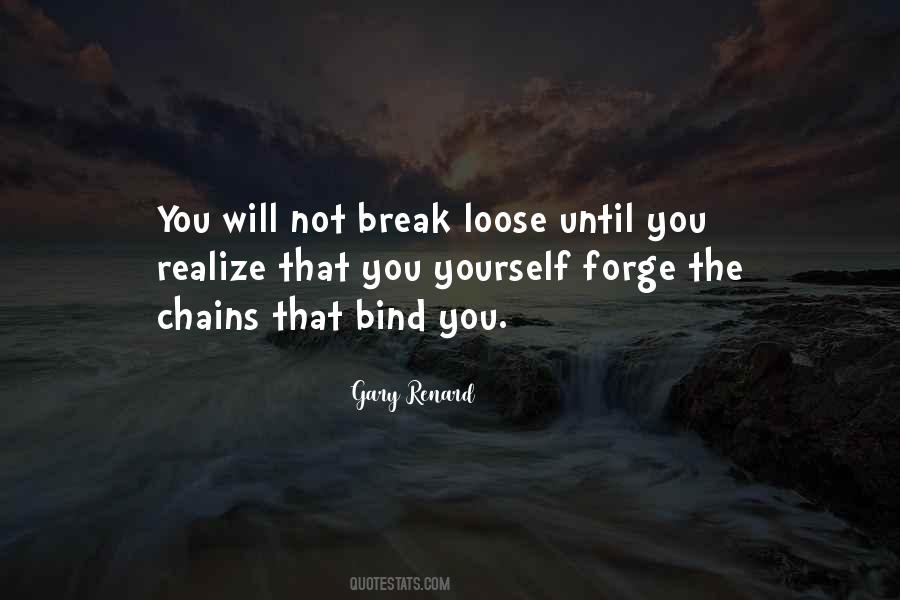 Chains That Bind You Quotes #64439