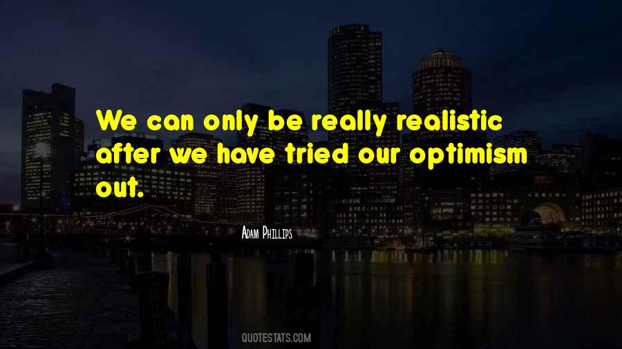 Realistic Optimism Quotes #829945