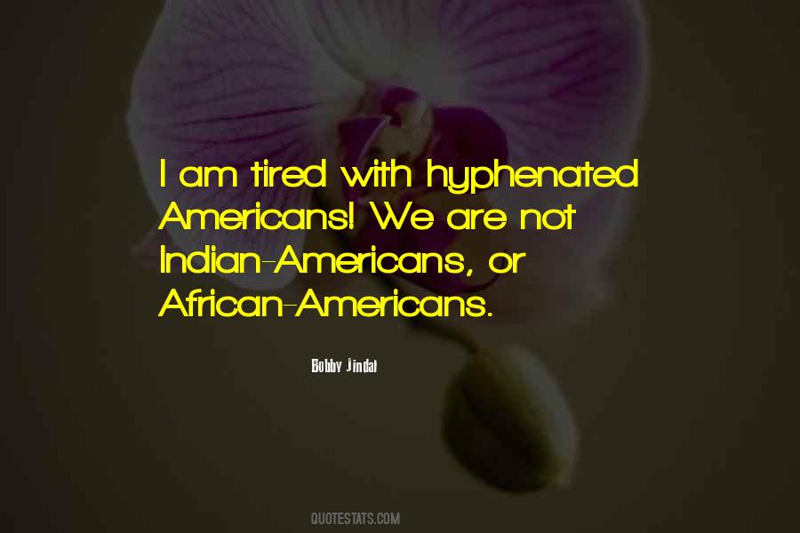 Hyphenated Americans Quotes #761836