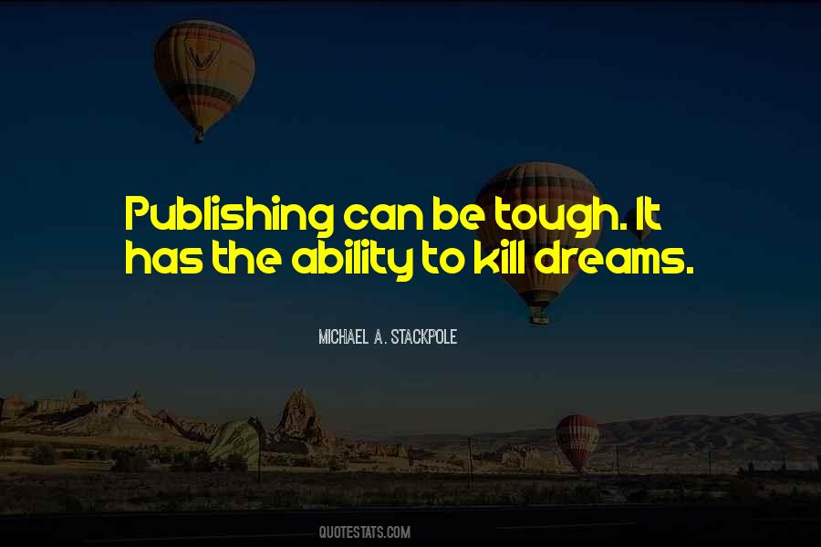 Kill The Dreams Quotes #1366018