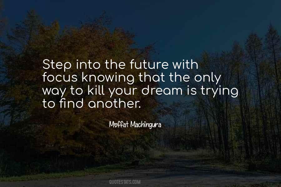 Kill The Dreams Quotes #652259