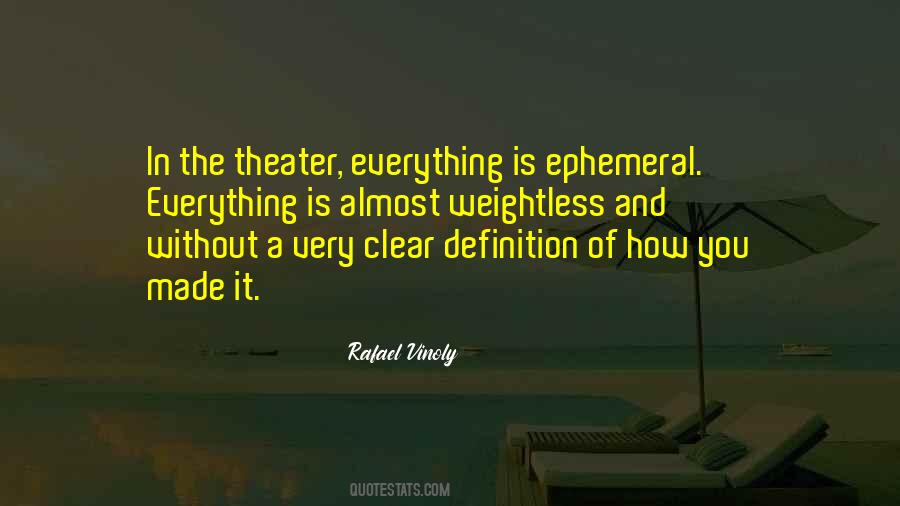 Everything Is Ephemeral Quotes #881095