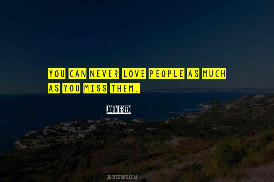 You Miss Them Quotes #1298873
