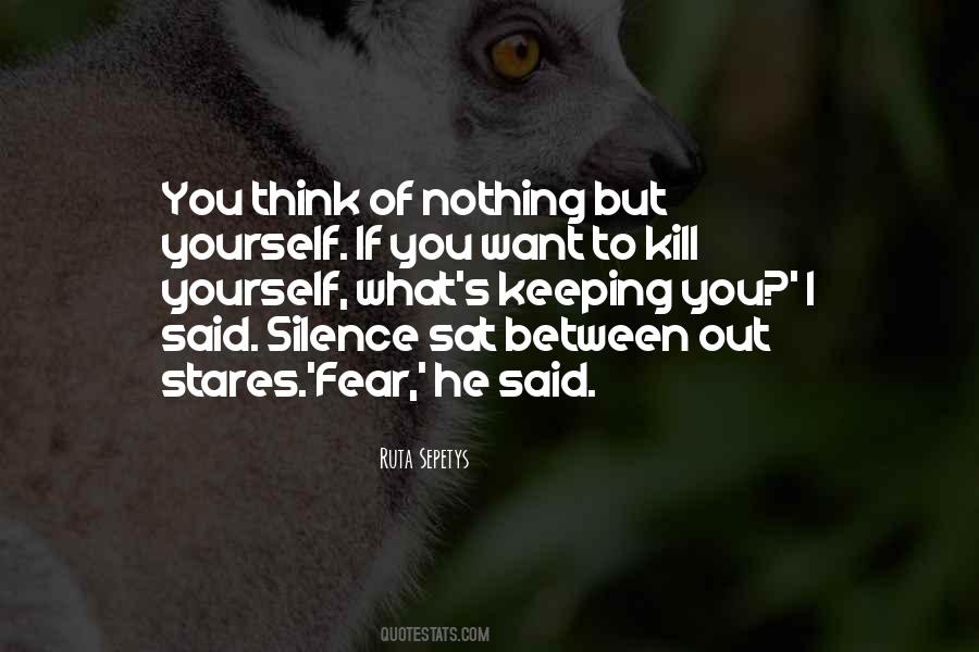 My Silence Will Kill You Quotes #1131068