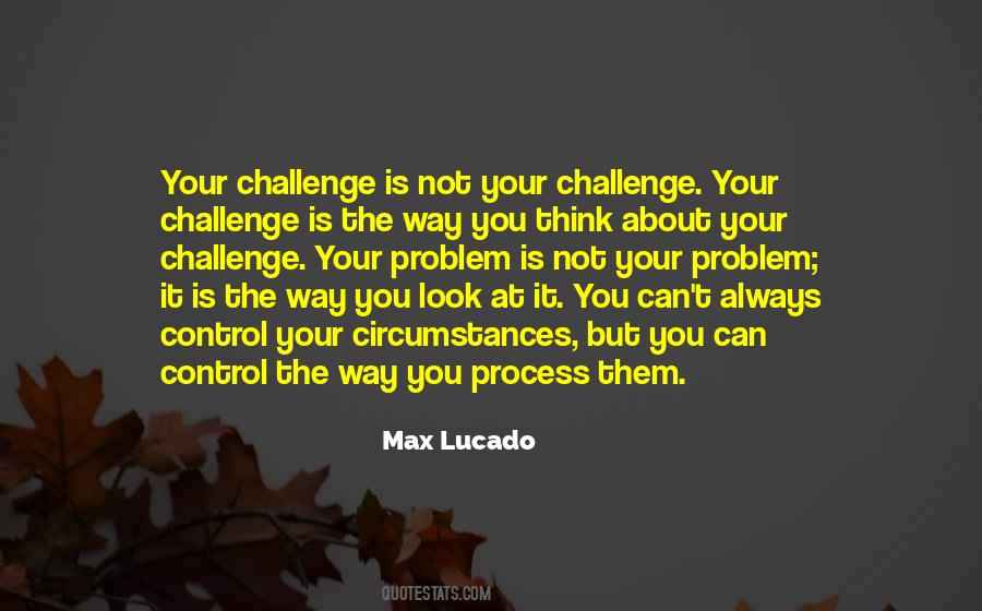 Challenge The Process Quotes #1027720