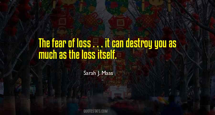 Fear Of Loss Quotes #1287215