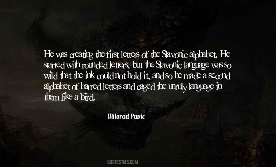 Slavonic Alphabet Quotes #339789 Slavonic Alphabet Quotes #339789