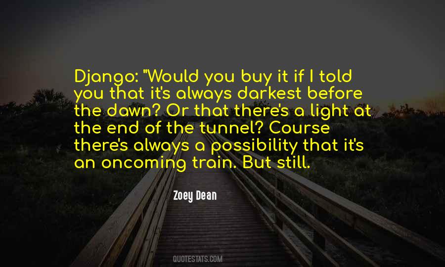 Quotes About Light At The End Of A Tunnel #1323979