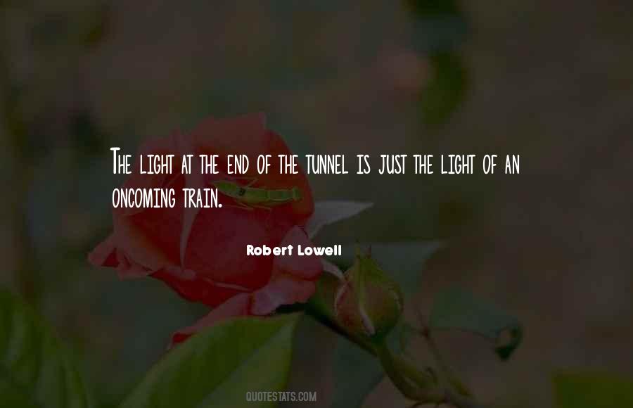 Quotes About Light At The End Of A Tunnel #1481980