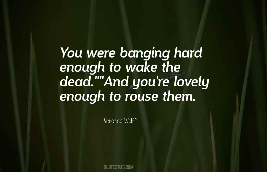 Wake The Dead Quotes #794948