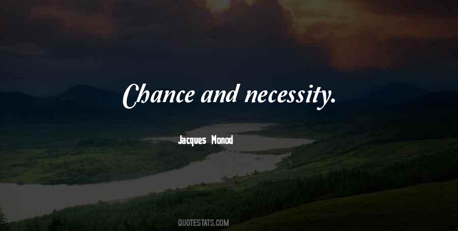 Chance And Necessity Quotes #402062